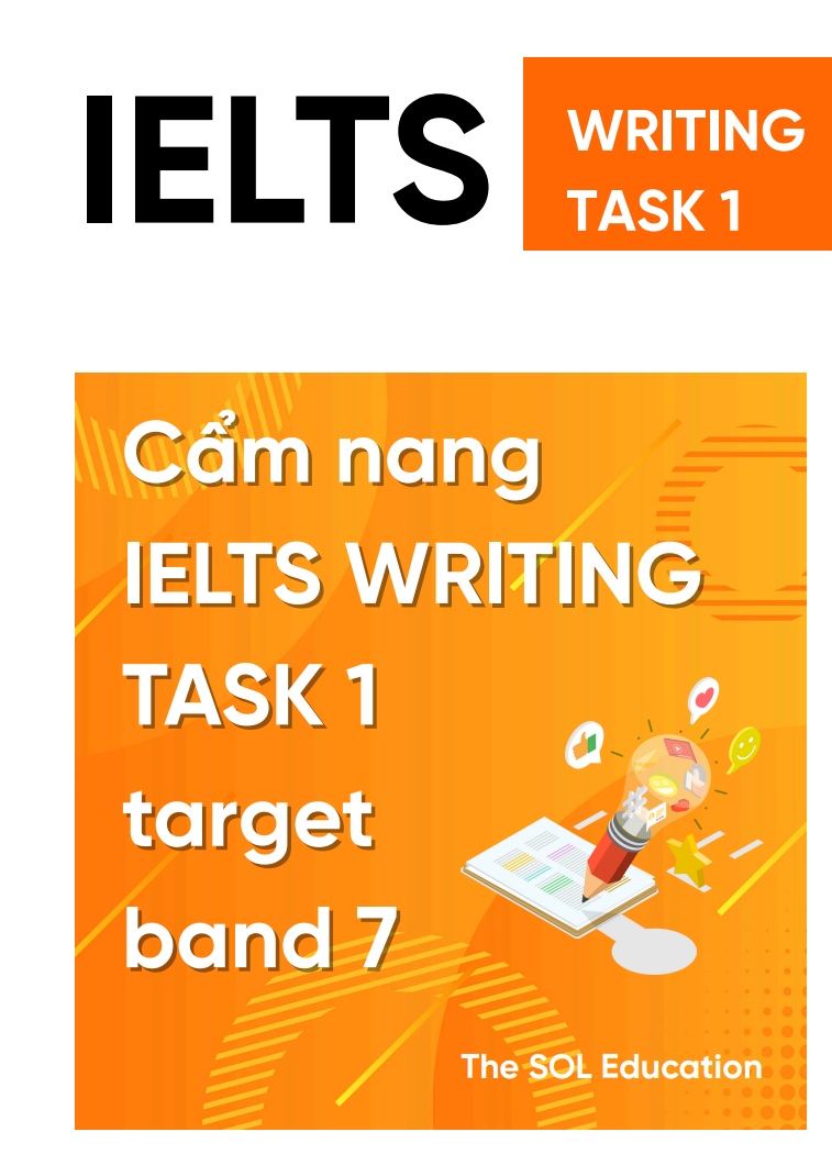 Cẩm nang IELTS WRITING TASK 1 target band 7 - SOL