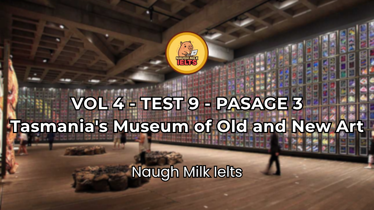 VOLUME 4 - TEST 9 - PASSAGE 3: Tasmania's Museum of Old and New Art