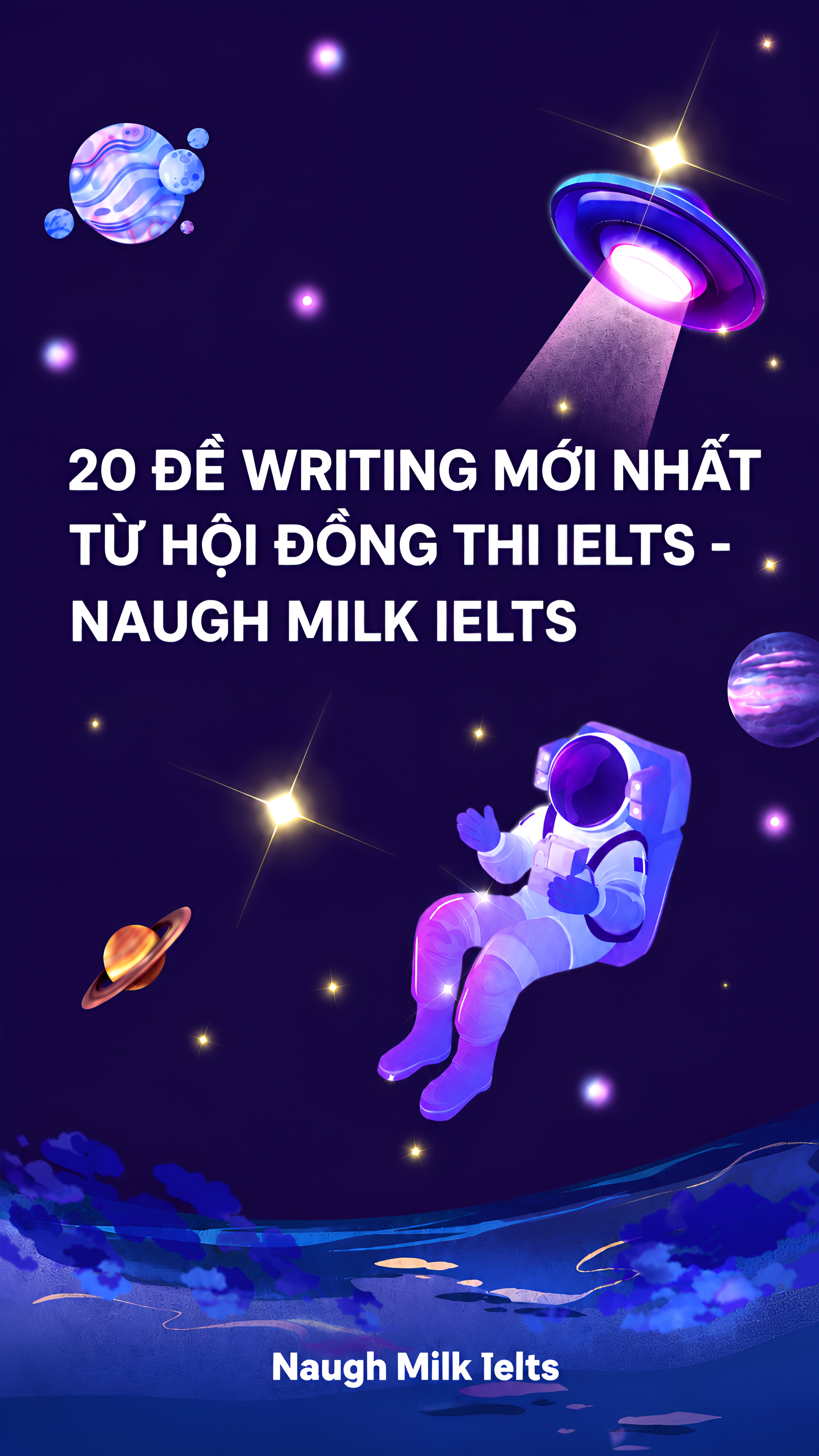20 ĐỀ WRITING MỚI NHẤT TỪ HỘI ĐỒNG THI IELTS - NAUGH MILK IELTS