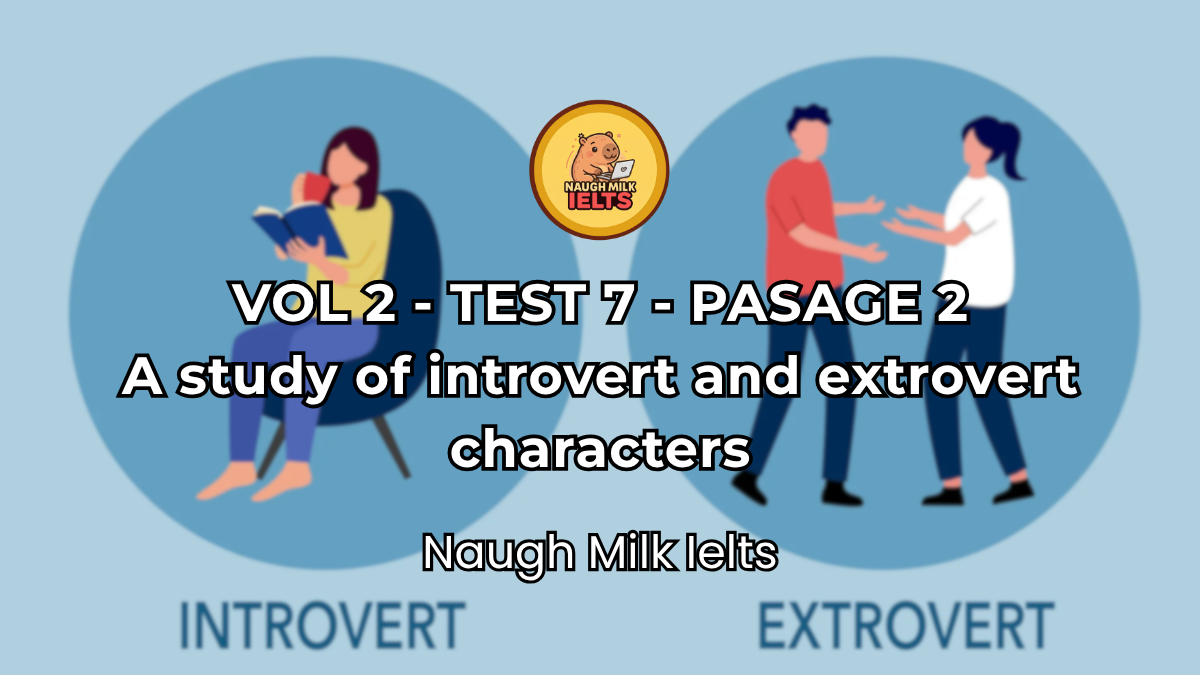 VOLUME 2 - TEST 7 - PASSAGE 2: A study of introvert and extrovert characters