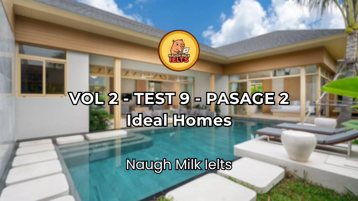 VOLUME 2 - TEST 9 - PASSAGE 2: Ideal Homes