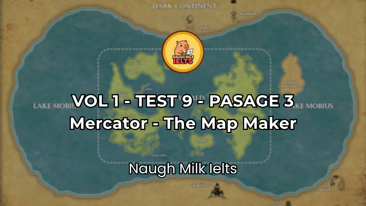VOLUME 1 - TEST 9 - PASSAGE 3: Mercator - The Map Maker