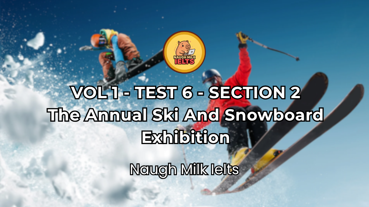 VOLUME 1 - TEST 6 - SECTION 2: The Annual Ski And Snowboard Exhibition